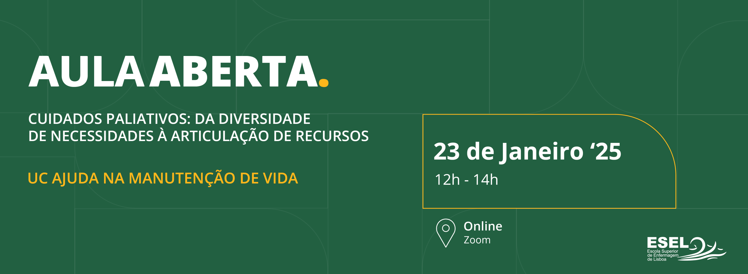 Aula Aberta: “Cuidados Paliativos: "Da diversidade de necessidades à articulação de recursos”