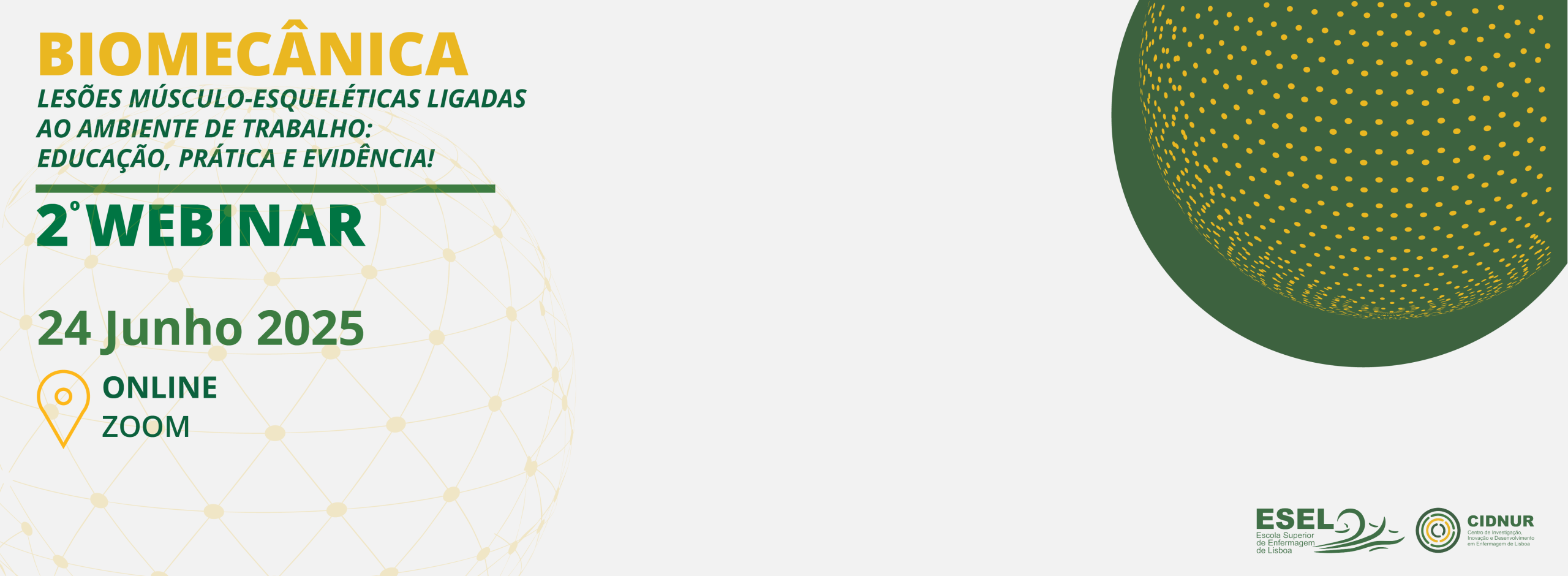 2º Webinar "Biomecânica – Lesões Músculo-Esqueléticas Ligadas ao Ambiente de Trabalho: Educação, Prática e Evidência!"
