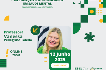 Webinar “Investigação Fenomenológica em Saúde Mental – caminhos possíveis para a Enfermagem”