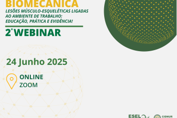 2º Webinar "Biomecânica – Lesões Músculo-Esqueléticas Ligadas ao Ambiente de Trabalho: Educação, Prática e Evidência!"